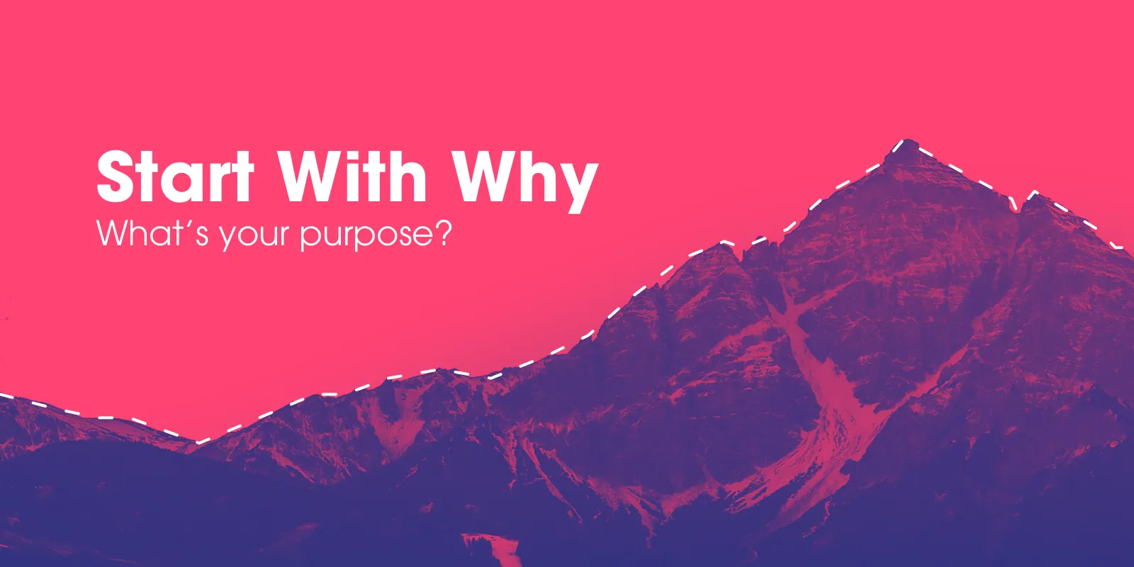 Start With Why. What’s your purpose? Over purple mountains on pink