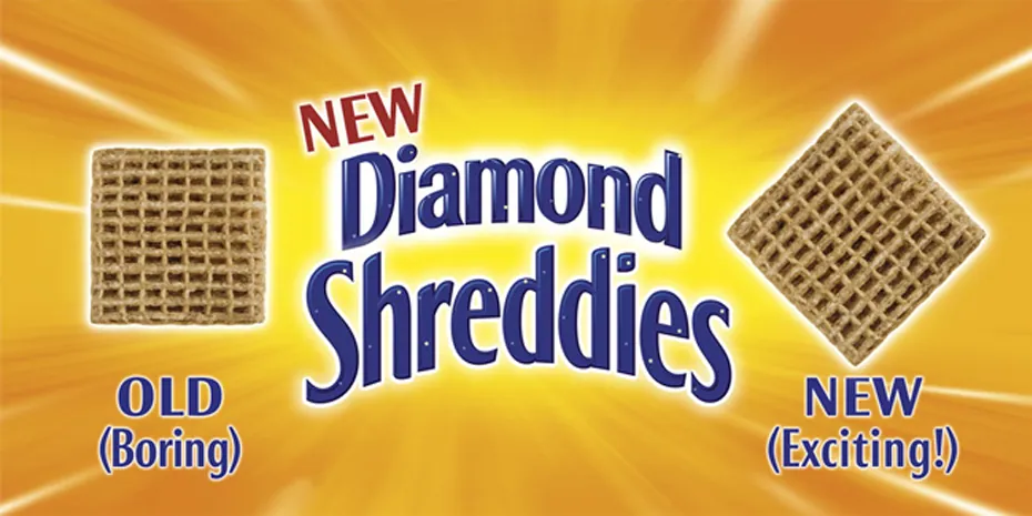 A Shreddies advert: New Diamond Shreddies, with the old square labelled Boring and the new diamond, the same square turned 45 degrees, labelled Exciting