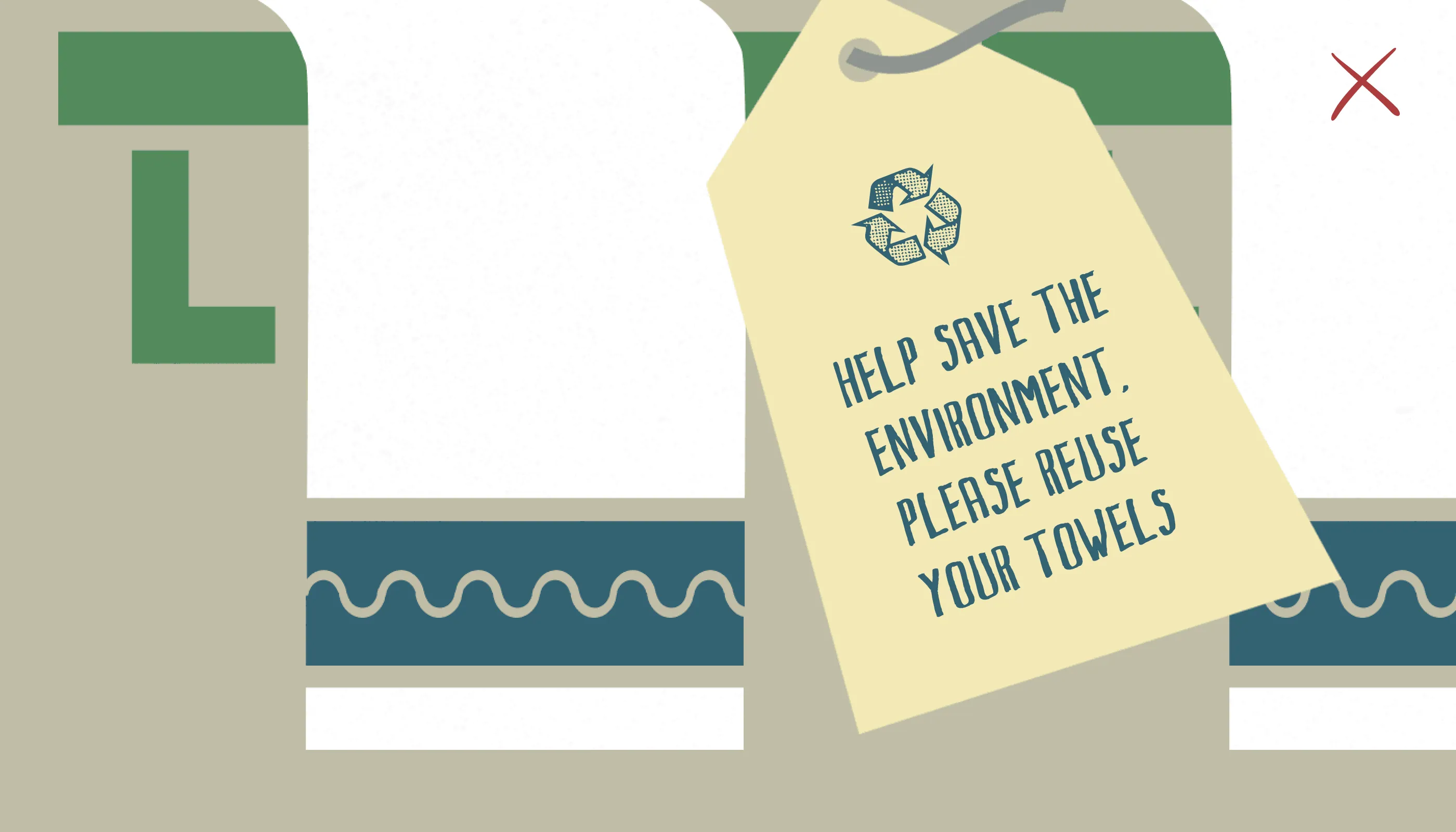A hotel towel with a tag reading “Help save the environment. Please reuse your towels”, marked with a red cross