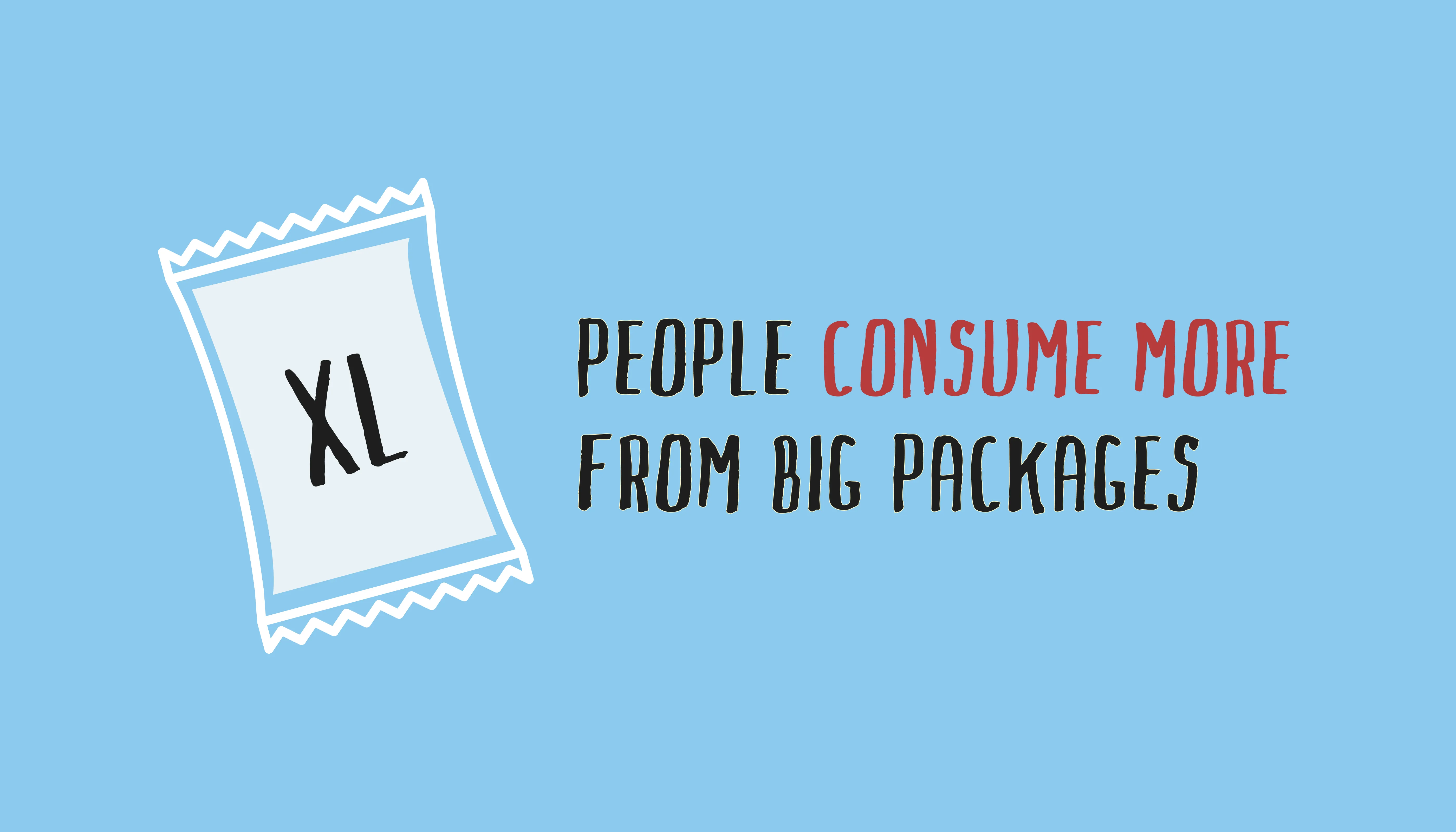 An XL packet beside the words People consume more from big packages