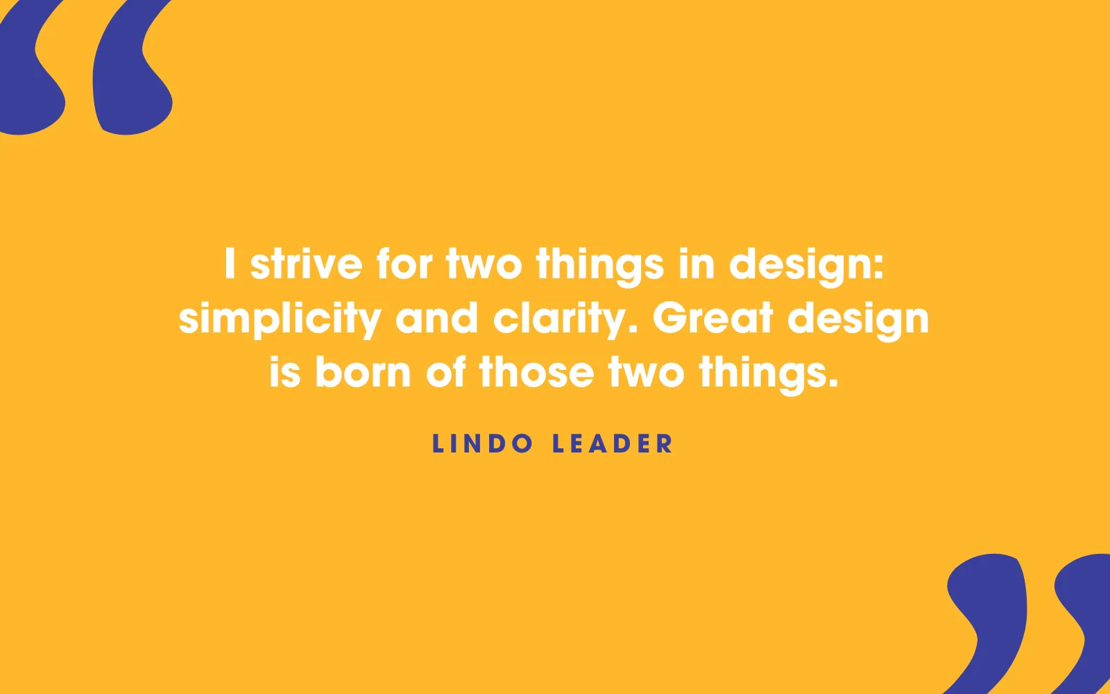 Lindo Leader quote card about simplicity and clarity as the source of great design, on yellow