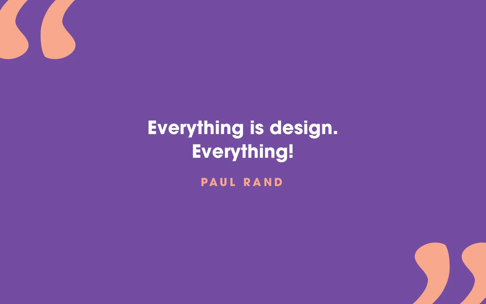 Paul Rand quote card about everything being design, on purple