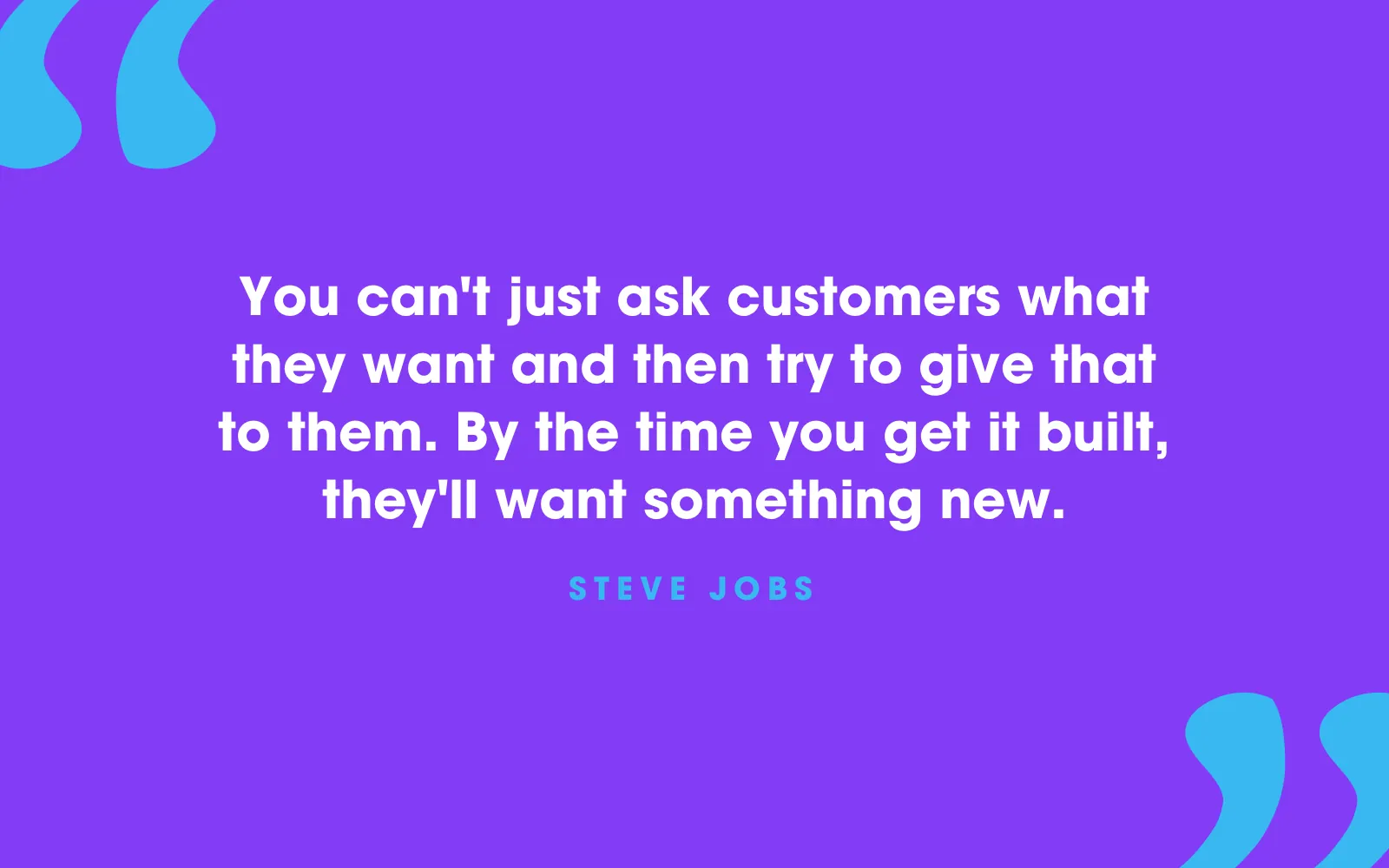 Steve Jobs quote card about customers wanting something new by the time you build what they asked for, on violet
