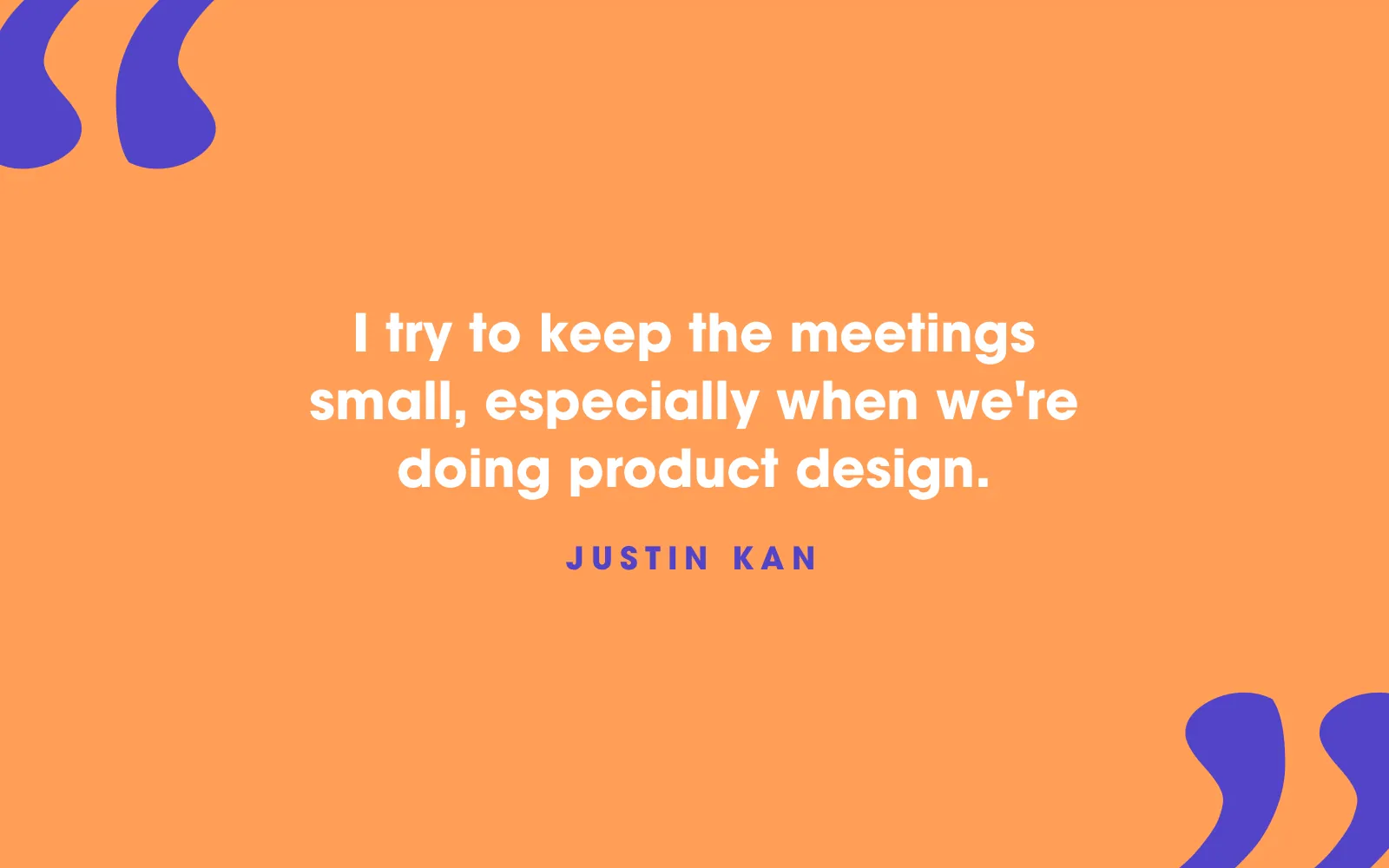Justin Kan quote card about keeping product design meetings small, on orange